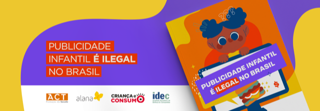 Publicidade infantil é ilegal no Brasil - ACT